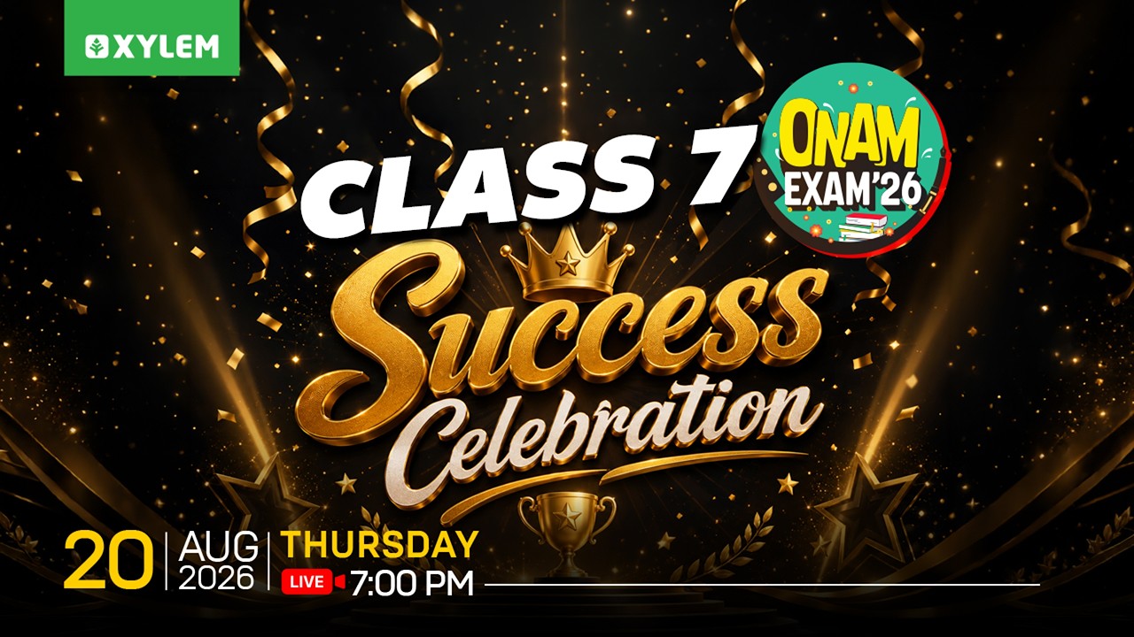 CLASS 7 ONAM EXAM 2026 : SUCCESS CELEBRATION ✨🎉 | Xylem Class 7
