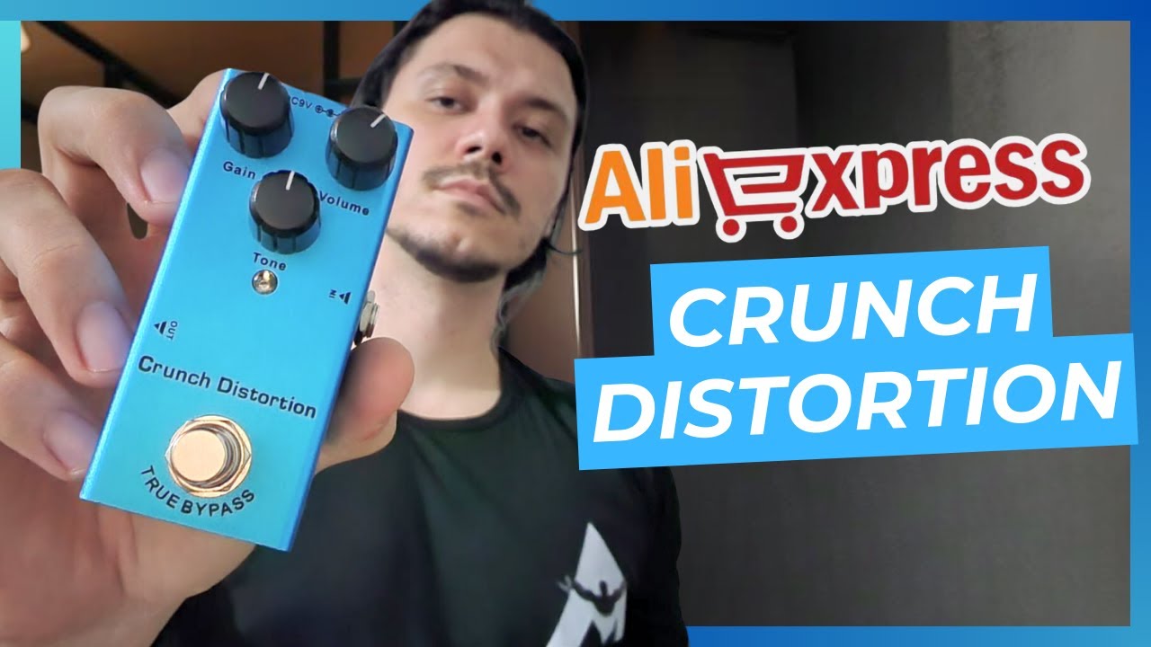 Aliexpress - Crunch Distortion