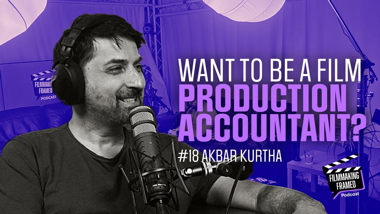 #18: Akbar Kurtha, 1st Assistant Production Accountant - Balancing the Books in Film Production