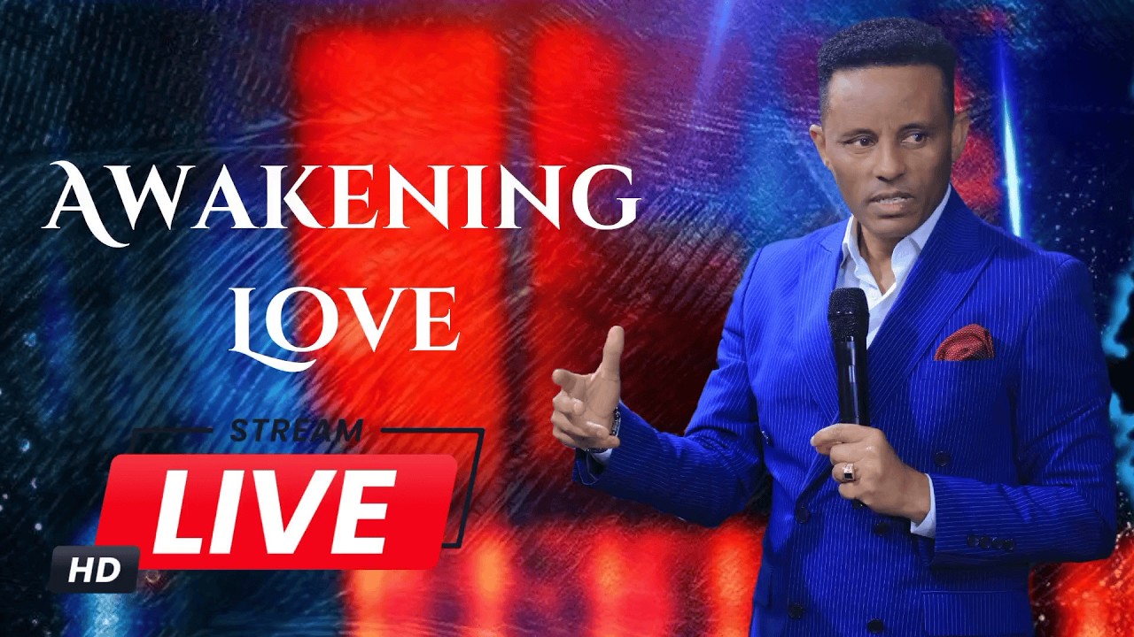 Awakening Love  | ሲየር ዶ/ር ሃብታሙ (ዳዊት) የካቲት 29 //2018 የቀጥታ ስርጭት ፕሮግራም