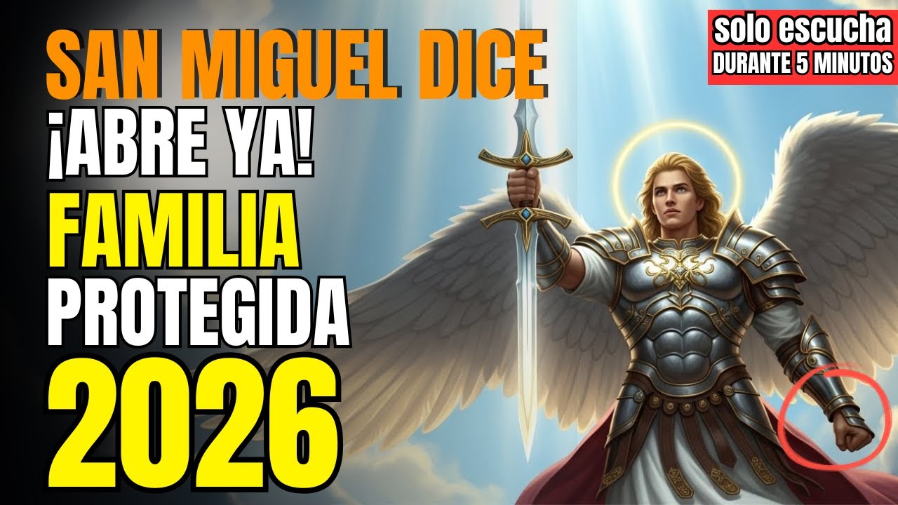 ORACIÓN POR LA FAMILIA 2026 💙 San Miguel actúa en tu hogar