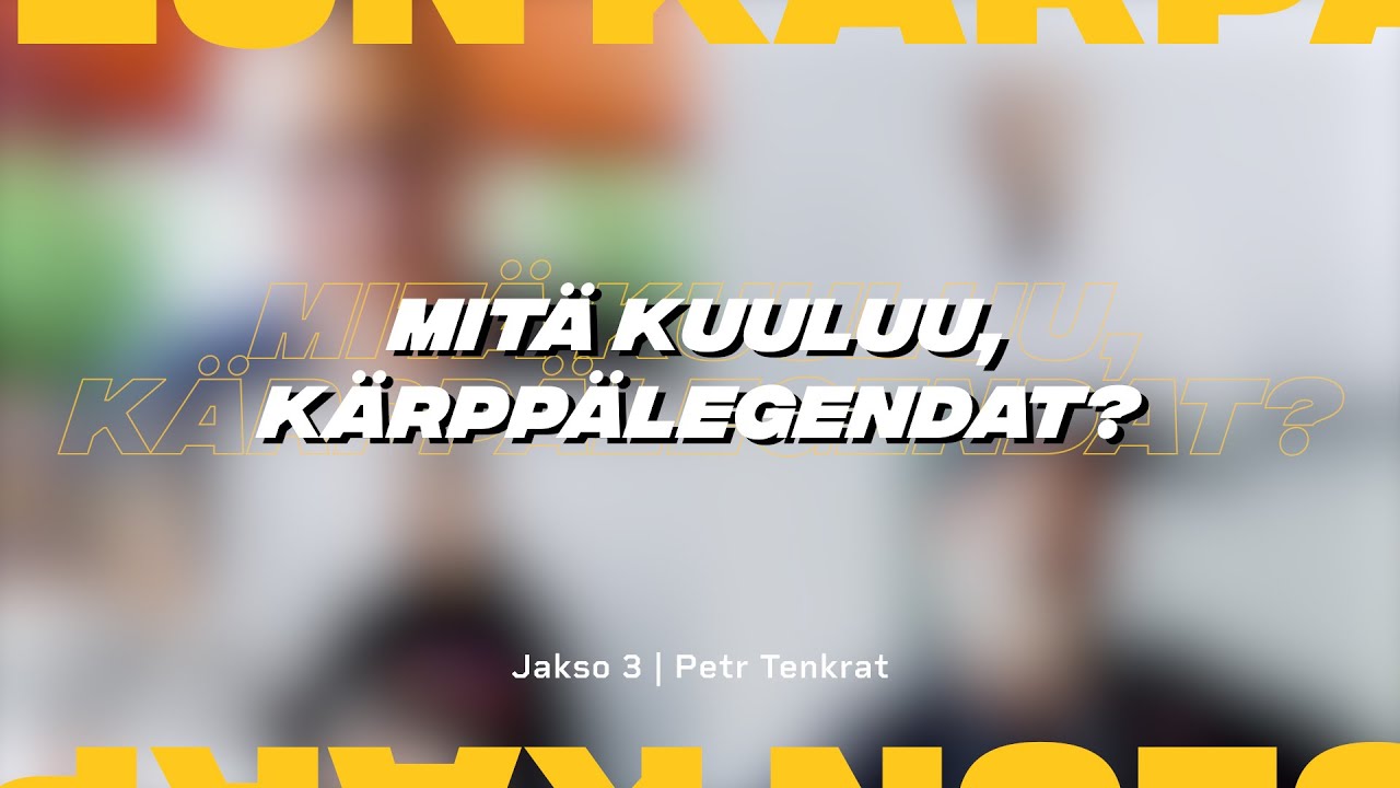 Missä menee Kärppälegendat? | Jakso 3 | Petr Tenkrat