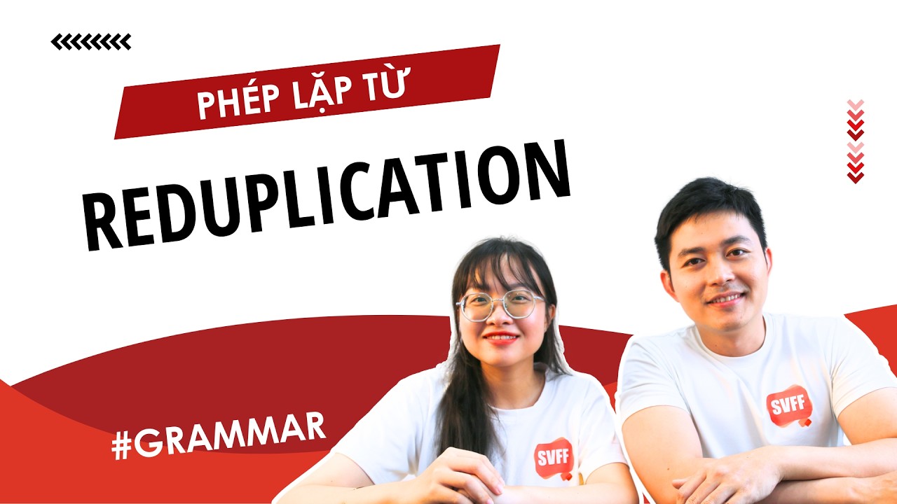 Reduplication in Vietnamese - Whole resemblance | Learn Southern Vietnamese With SVFF