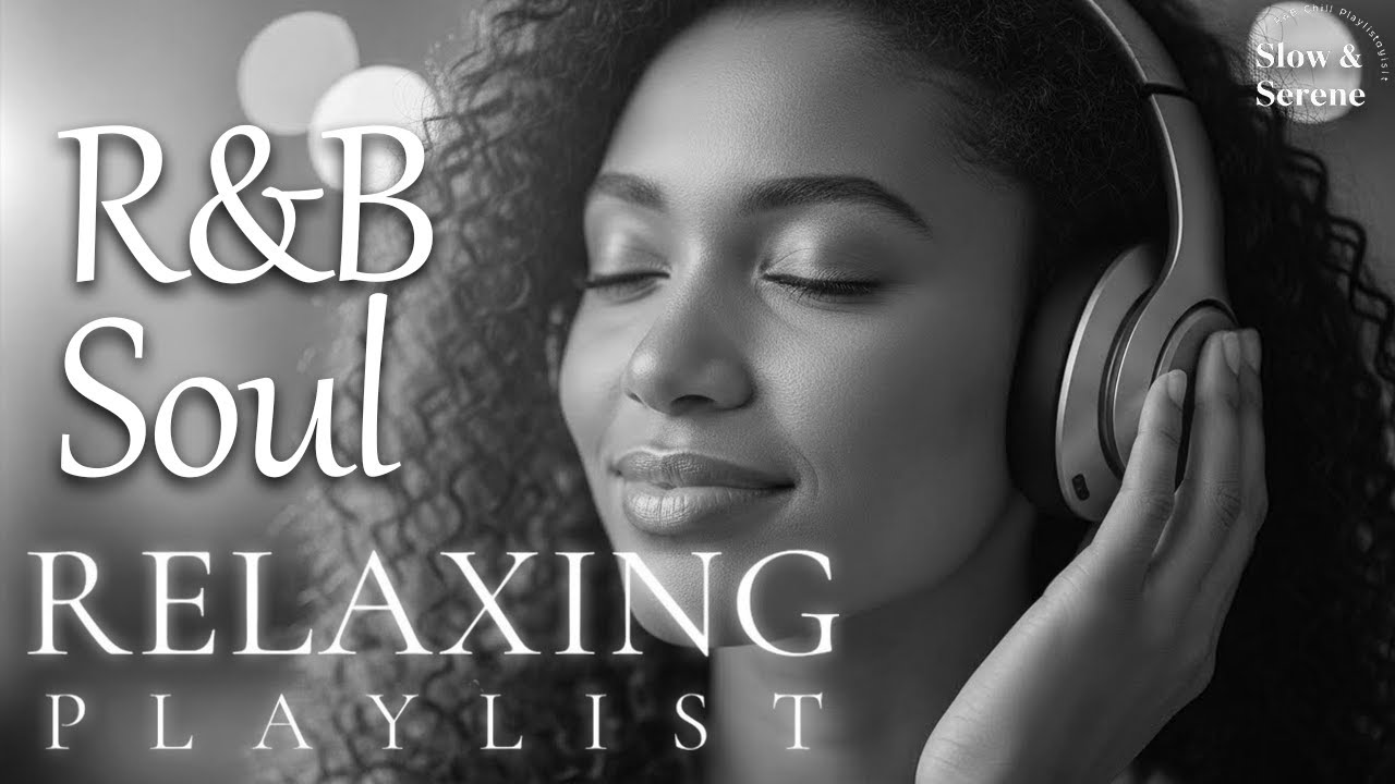 【R&B Soul】Calm Soul Playlist – Velvet Vocals & Chill Grooves