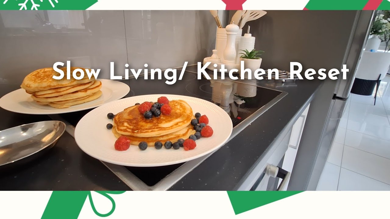 Slow Living Morning | Kitchen Reset,  | Intentional Living at Home
