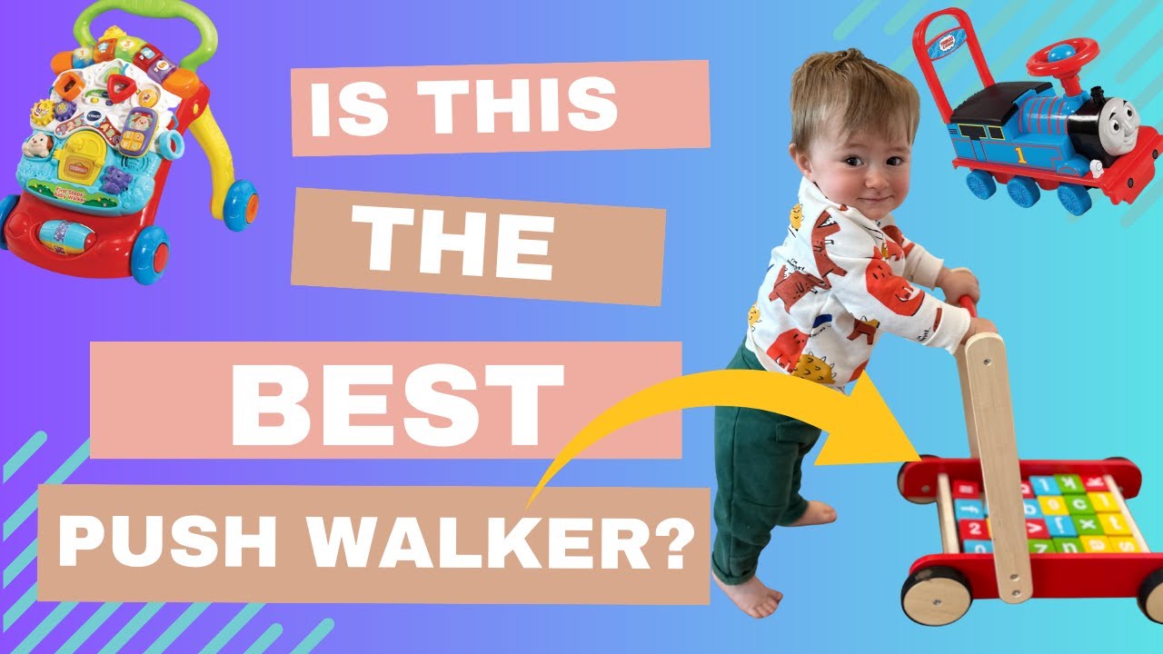 BEST PUSH WALKERS 2023/ GET YOUR BABY WALKING