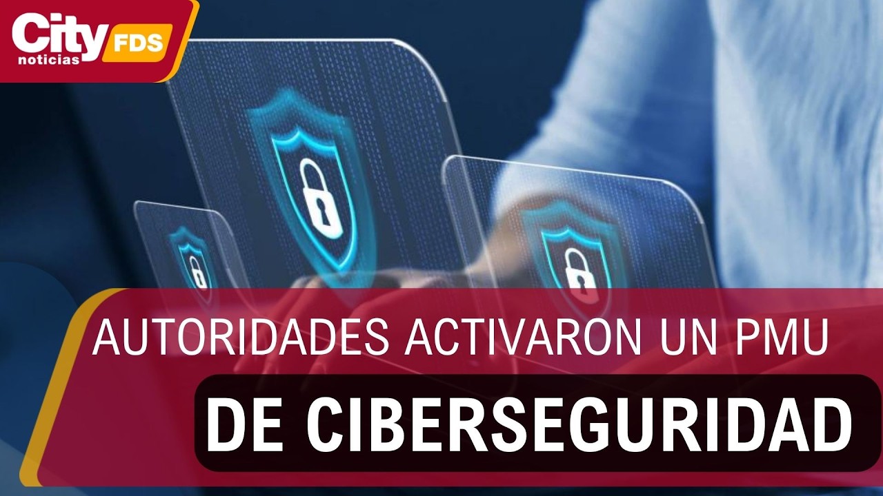 Autoridades activaron un puesto de mando unificado de ciberseguridad | CityTv
