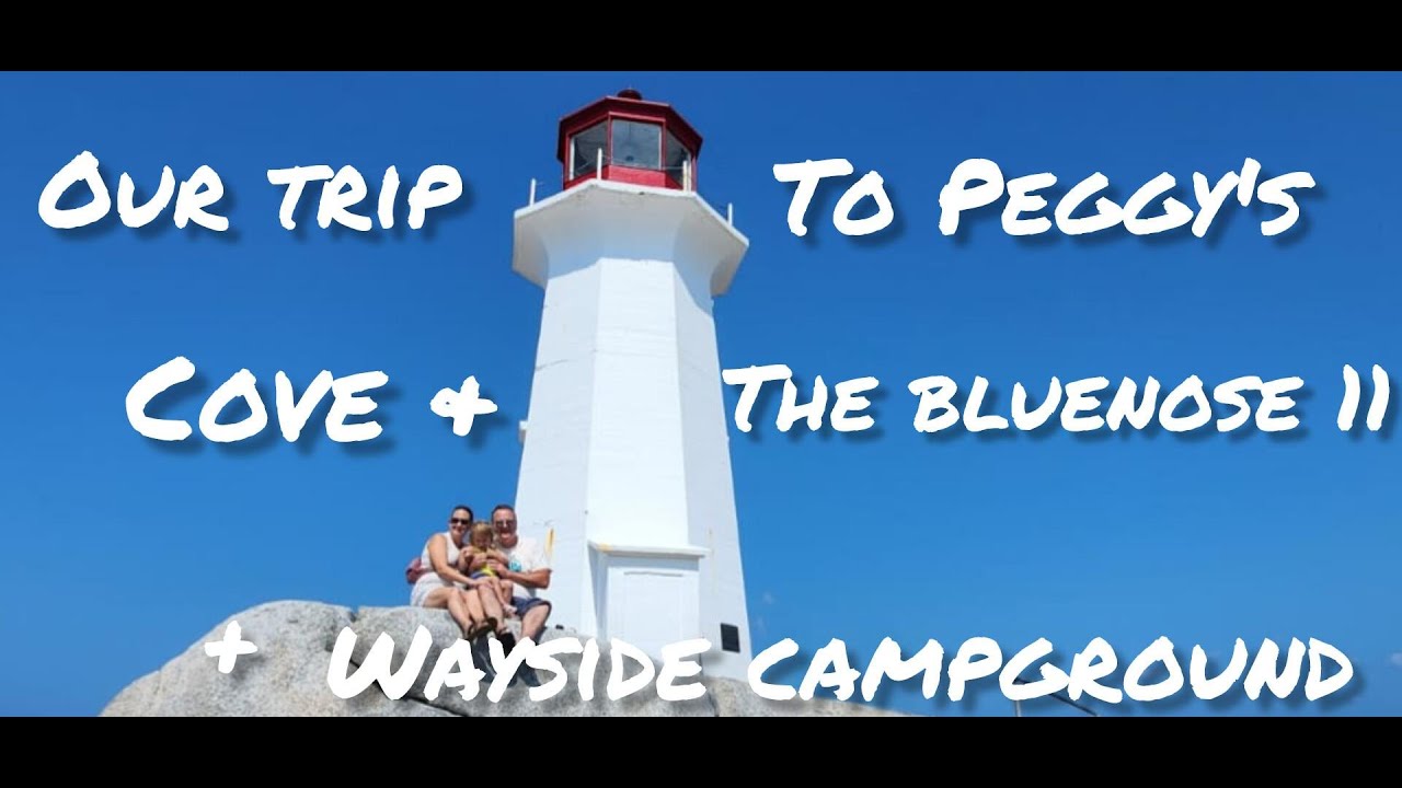 Our adventure to Peggy's Cove,then on the Bluenose 2, and review of Wayside campground; Es 6/24