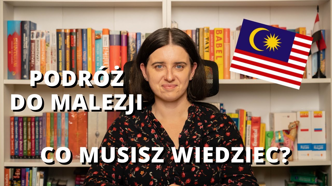 Podróż do MALEZJI - 9 rzeczy, które MUSISZ wiedzieć przed wyjazdem!
