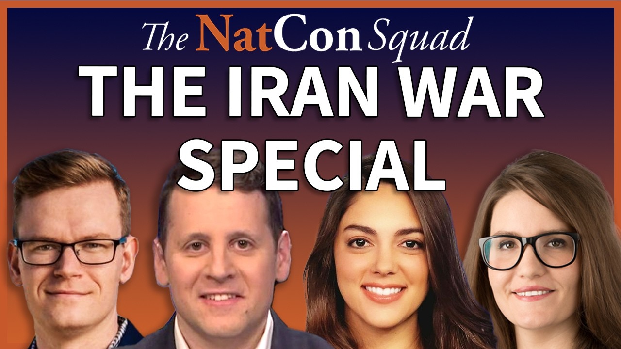 THE IRAN WAR SPECIAL | The NatCon Squad | Episode 255