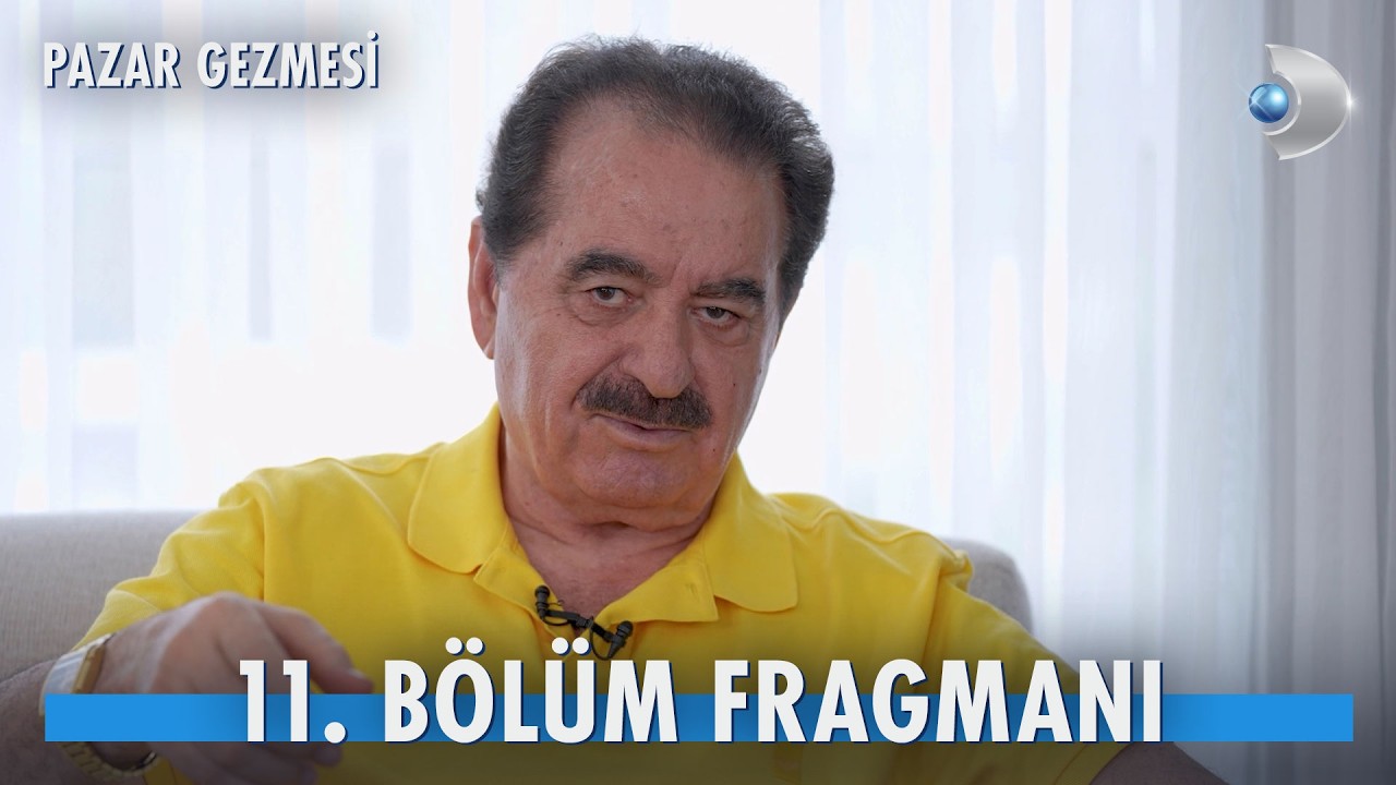 Pazar Gezmesi 11. B&ouml;l&uuml;m Fragmanı | İbrahim Tatlıses