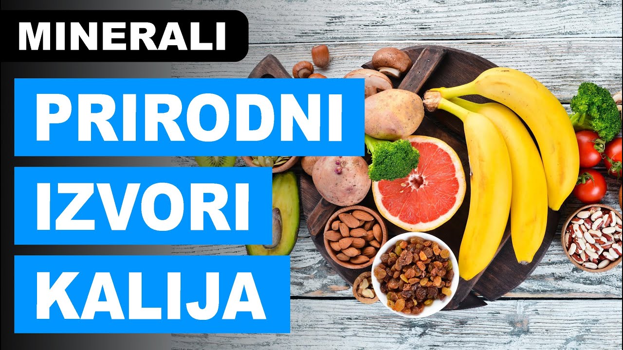 Prirodni izvori kalijuma / kalija. Koje su namirnice bogate kalijumom? Kalij. Kalijum.