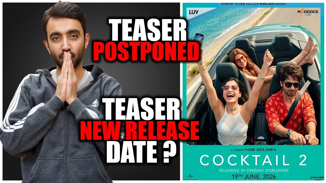 Cocktail 2 Teaser Postponed | Cocktail 2 Teaser New Release Date | Cocktail 2 Teaser | Cocktail 2