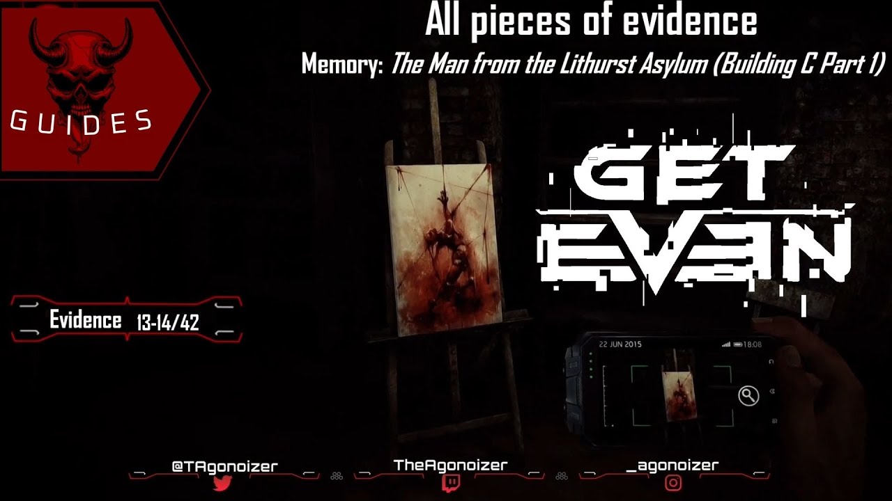 Get Even - All Pieces Of Evidence -  The Man From Lithurst Asylum (Building C Part1)