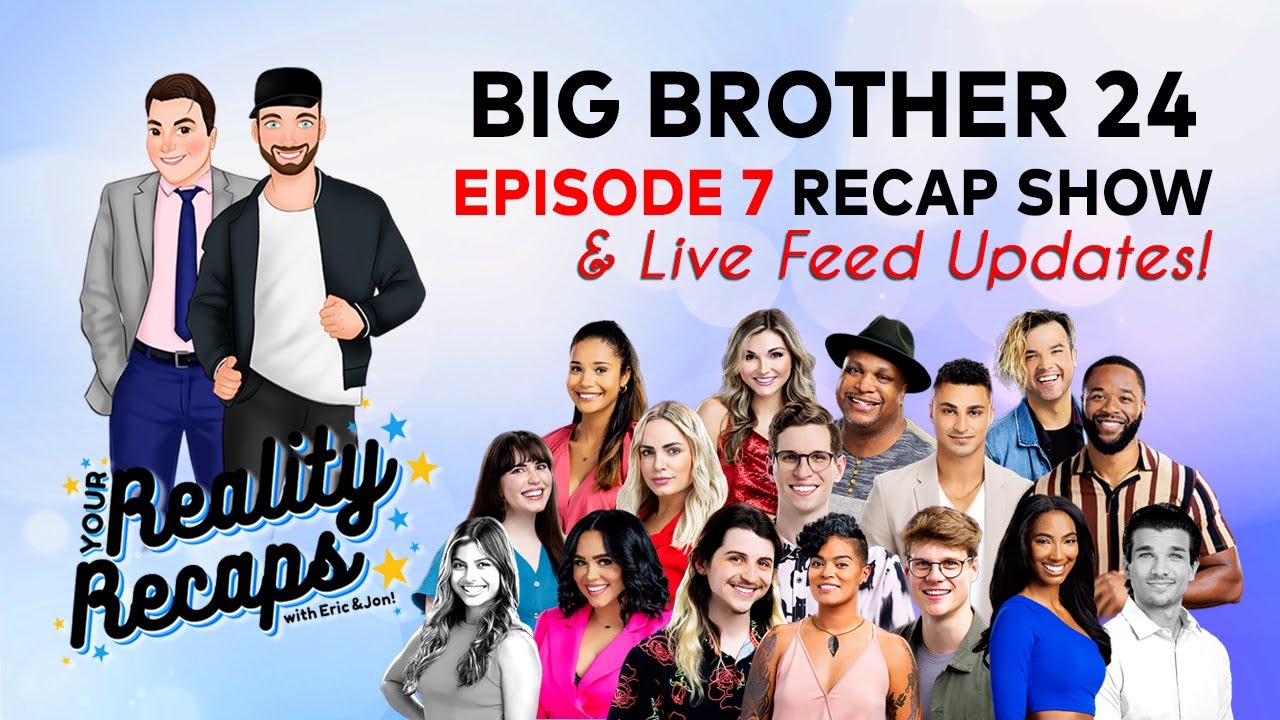#BB24 RECAP SHOWS I EPISODE 7 I SUPERSIZED I Your Reality Recaps