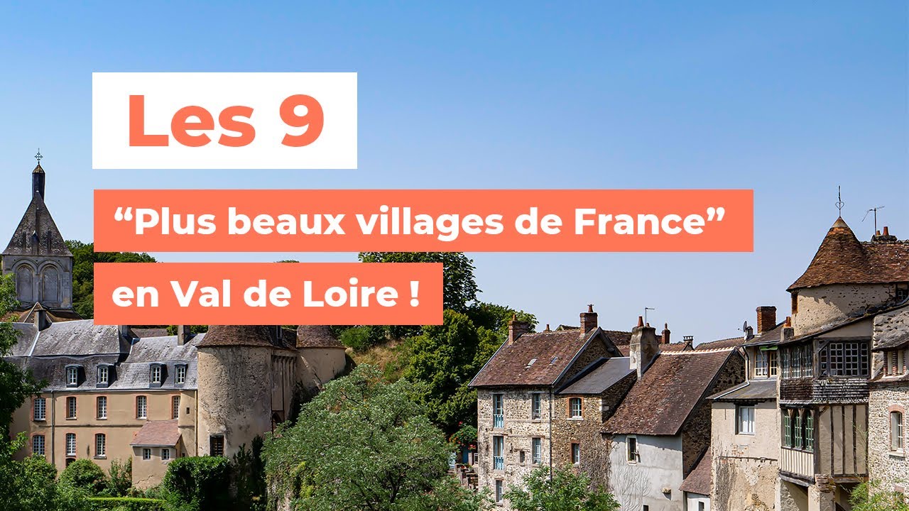 9 Plus Beaux Villages de France en Val de Loire - My Loire Valley