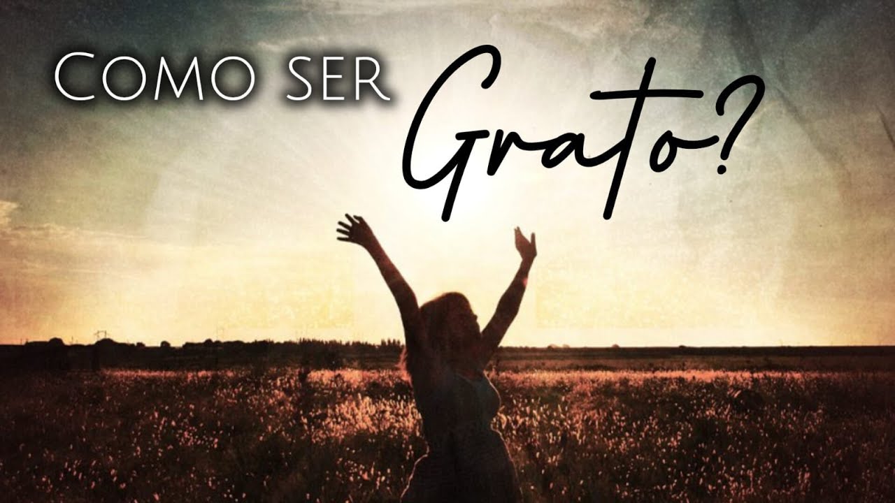 COMO SER GRATO?