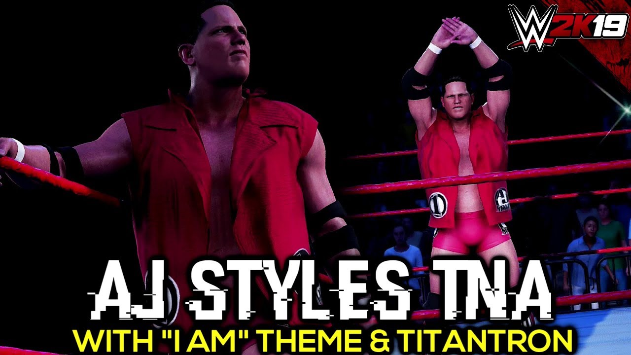 AJ Styles TNA w/ I Am Theme | WWE 2K19 PC Mods