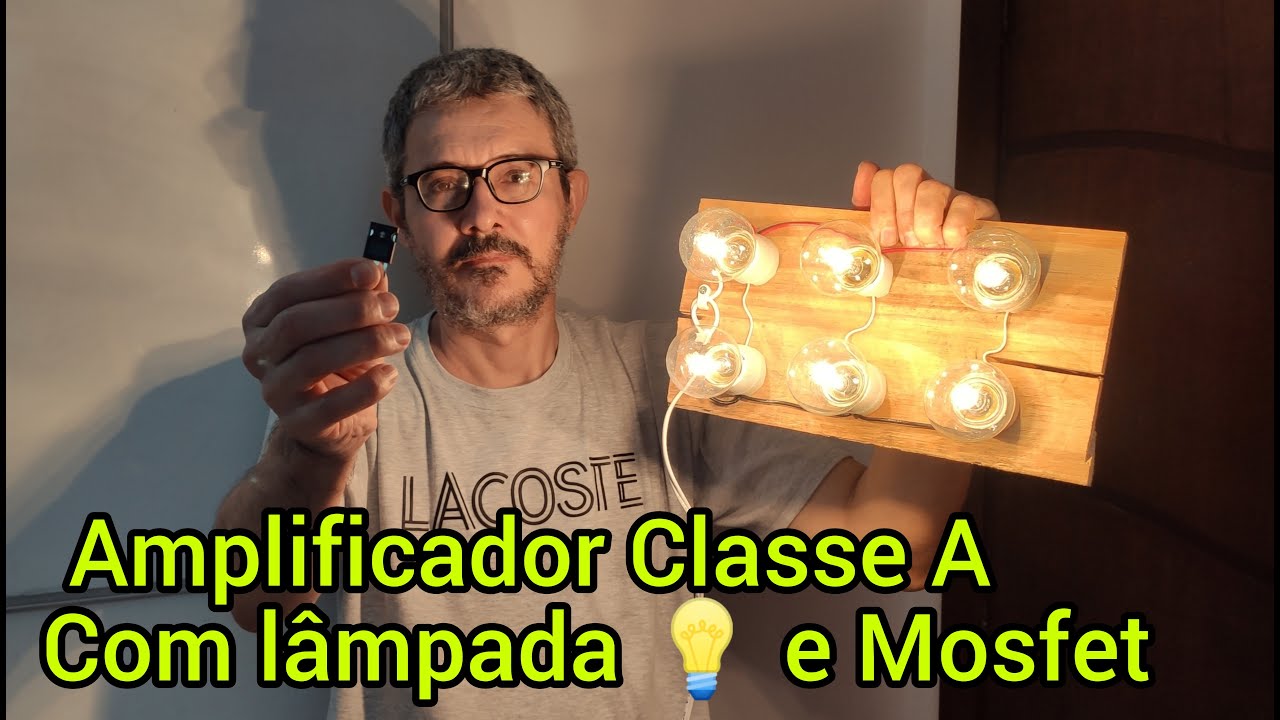 Amplificador Classe A com Lâmpada e Mosfet