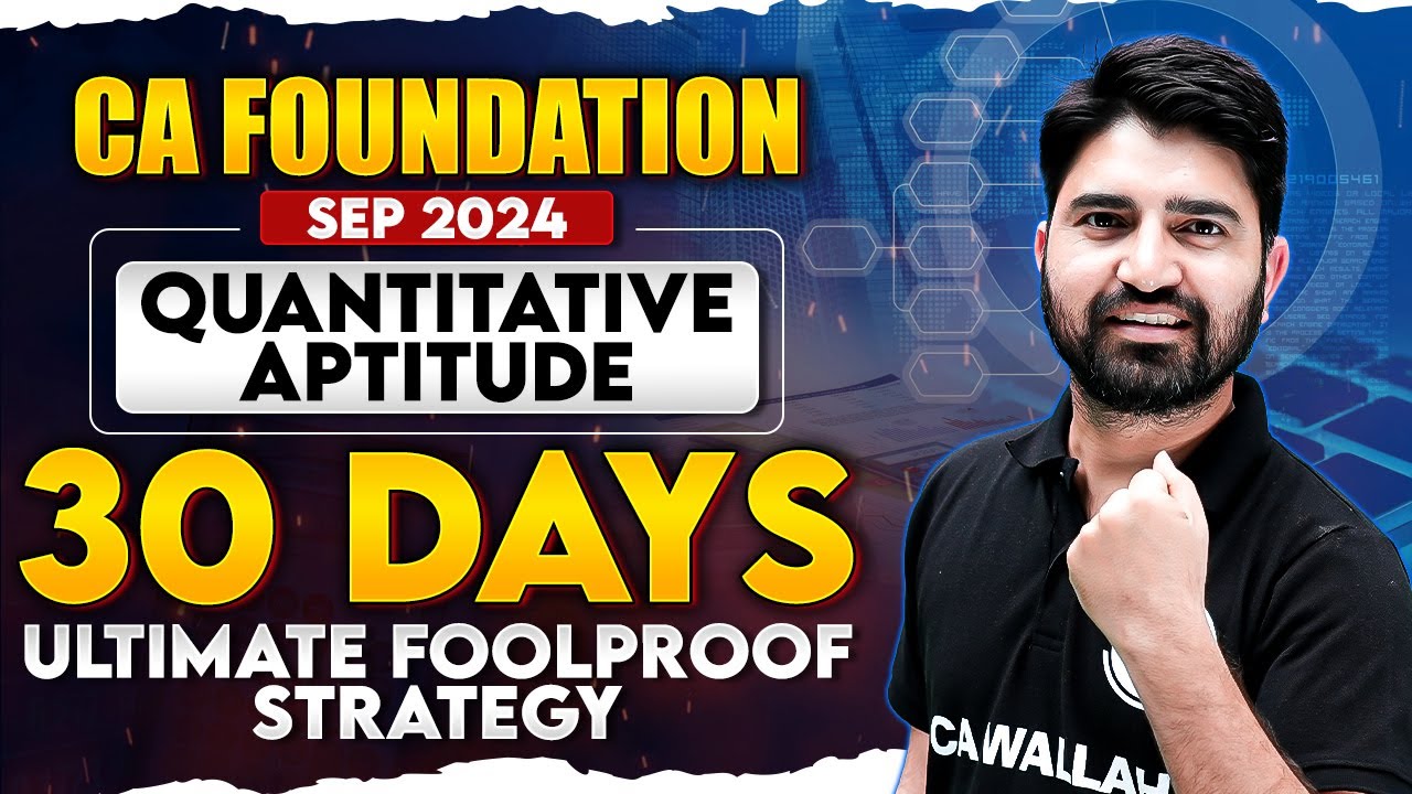 Quantitative Aptitude 30 Days Ultimate Strategy 🔥 || For CA Foundation Sep 2024