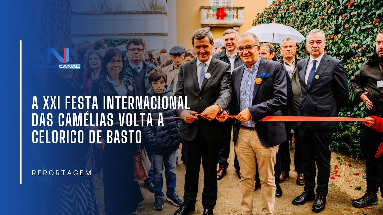 A XXI FESTA INTERNACIONAL DAS CAMÉLIAS VOLTA A CELORICO DE BASTO