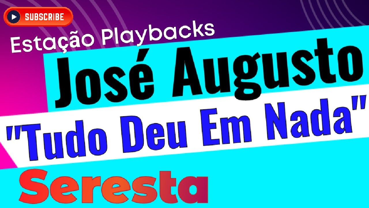 José Augusto - Tudo Deu Em Nada - (Seresta) - Playback