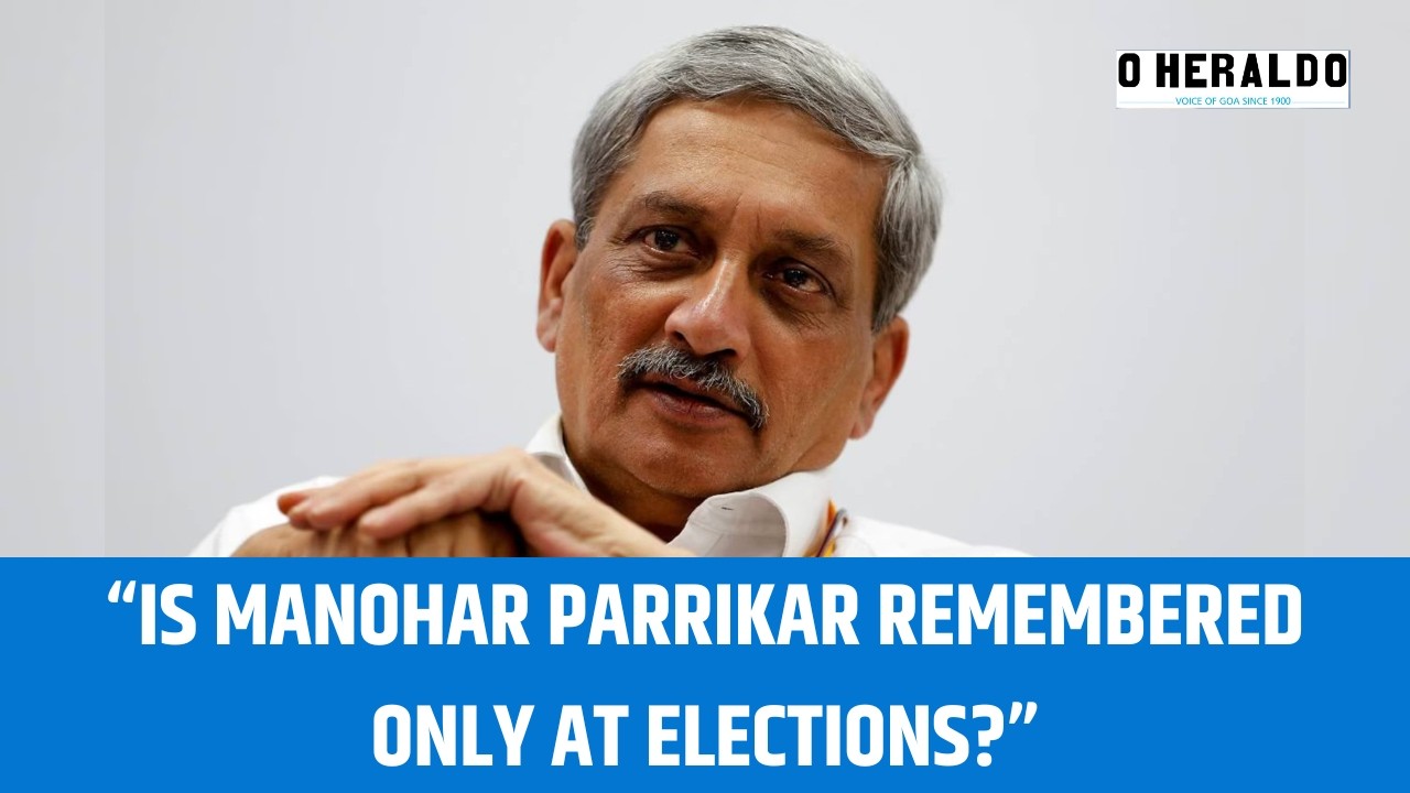Is Manohar Parrikar remembered only at Elections?