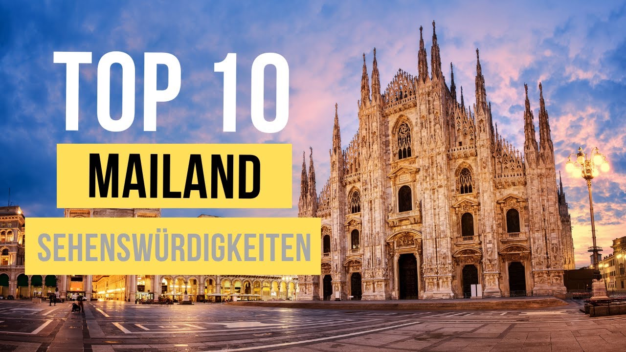 Top 10 Mailand Sehenswürdigkeiten für deinen Italien Urlaub 2026