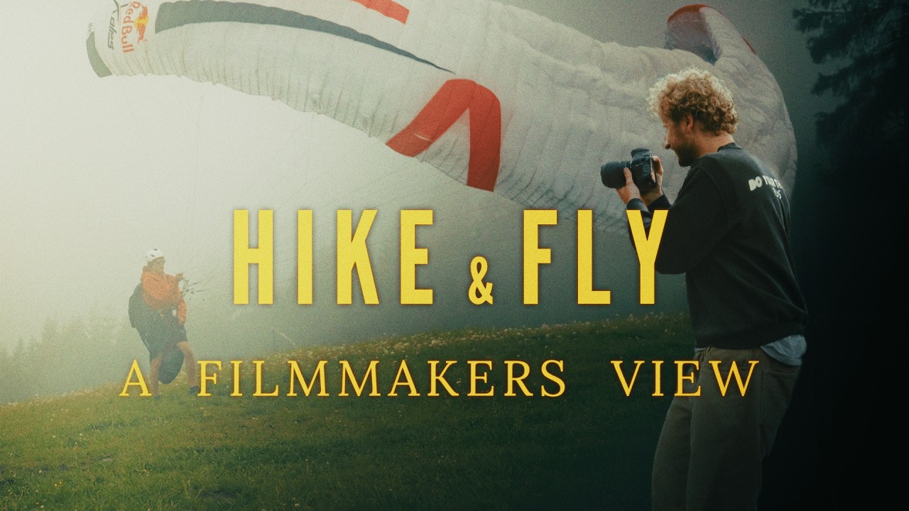 Hike & Fly - a Filmmakers view - 4k