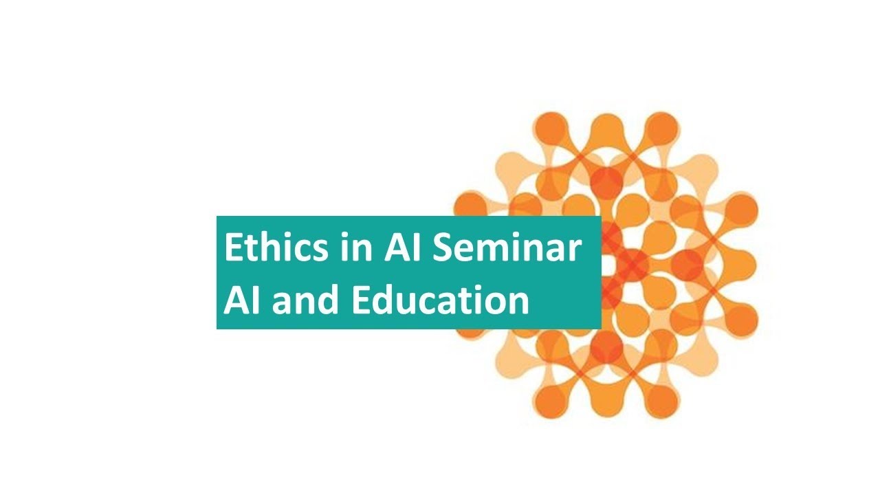 Ethics in AI Seminar -&nbsp;presented by the Institute of Ethics in&nbsp;AI