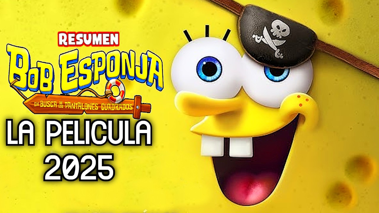 BOB ESPONJA: EN BUSCA DE LOS PANTALONES CUADRADOS LA PELICULA 2025 (BOB ESPONJA 5) | Resumen minutos