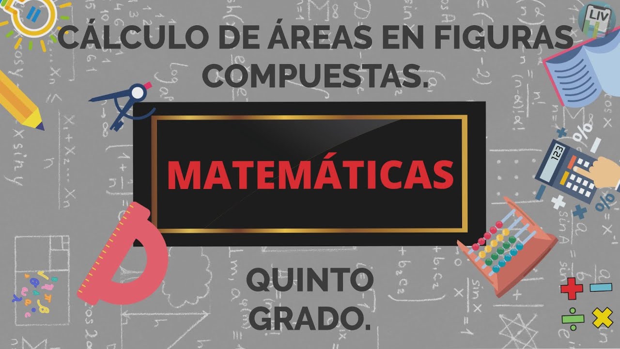 Calculo de áreas en figuras compuestas. Matemáticas LIV 5° Primaria