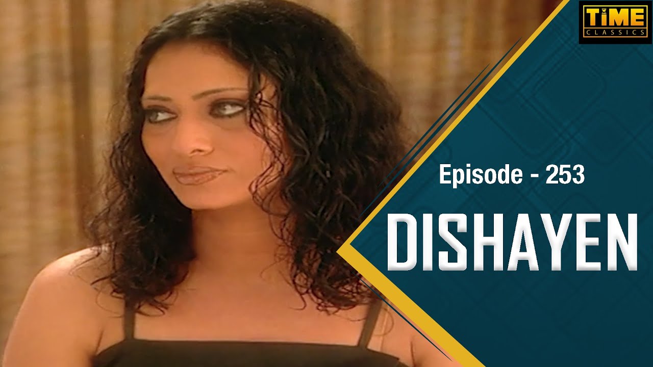 दिशायें Dishayen - Episode 253 | Hindi TV Serial | Anjali Mukhi, Darshan Dave | Time Classics
