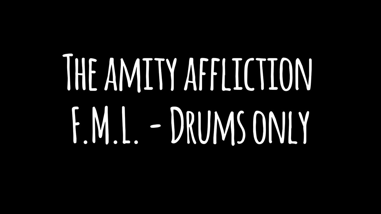 The Amity Affliction - F.M.L. (Drums only)