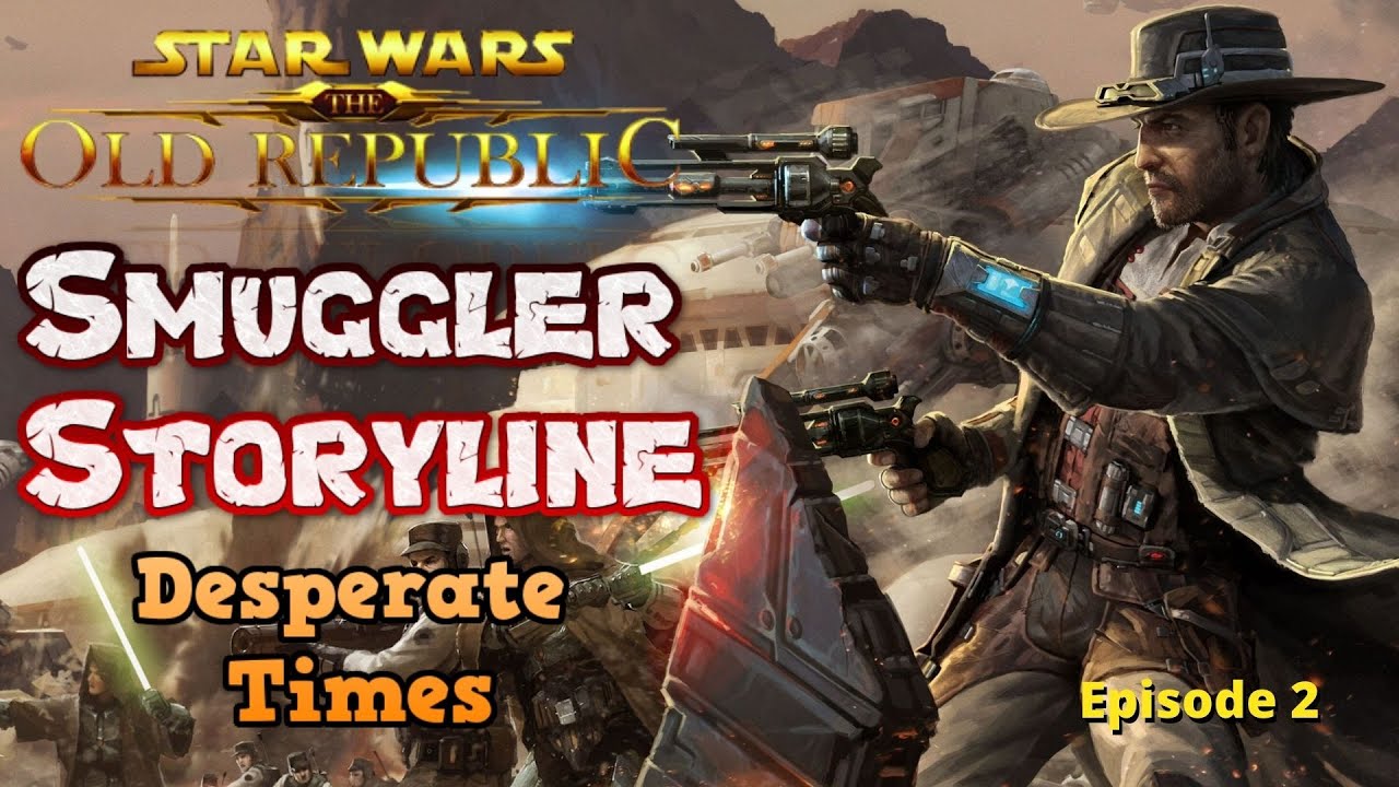 SWTOR Story Playthrough - The Smuggler Class: Scoundrel Build - Desperate Times