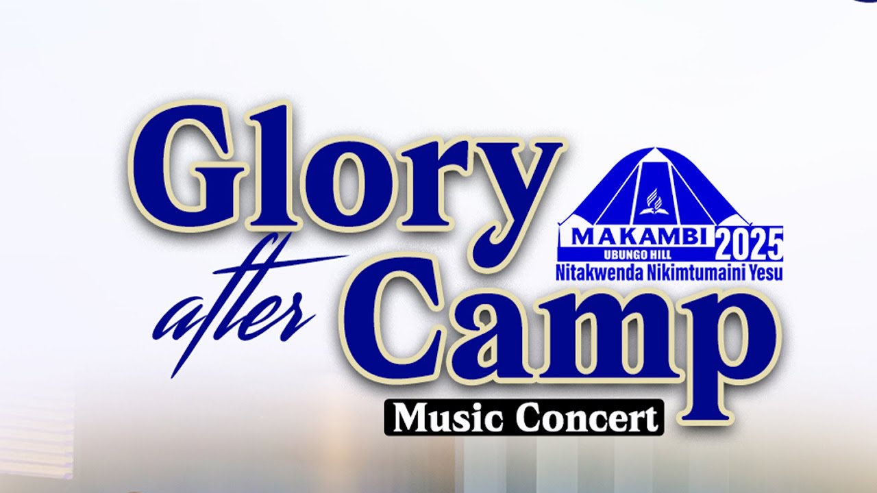 LIVE: MAKAMBI UBUNGO HILL || GLORY AFTER CAMP MUSIC CONCERT || 06-09-2025