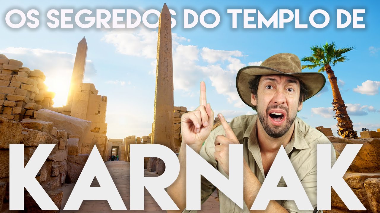 OS SEGREDOS DO TEMPLO DE KARNAK - O MAIOR TEMPLO DO ANTIGO EGITO