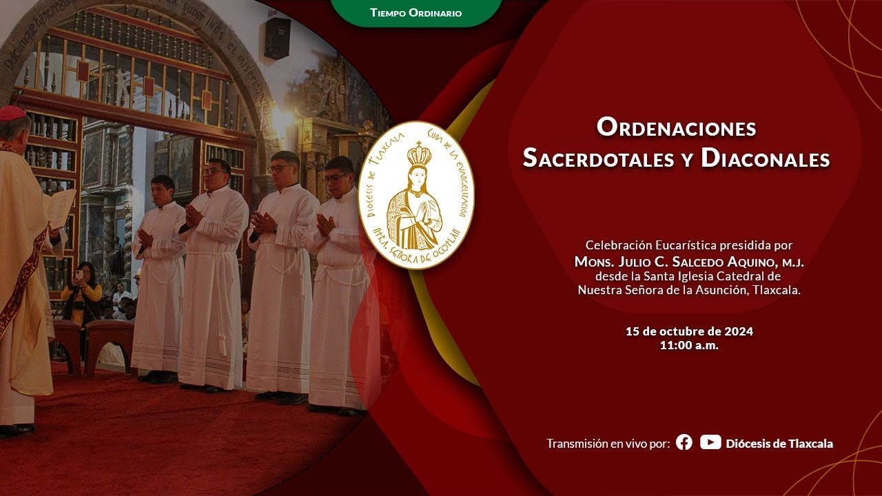 Ordenaciones Sacerdotales y Diaconal | Celebración Eucarística