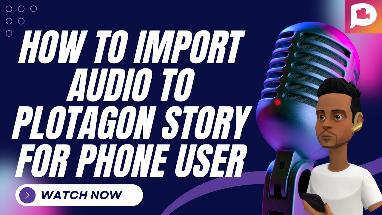 The Secret to Amazing Storytelling: Importing Audio on Plotagon Story for Android and iPhone