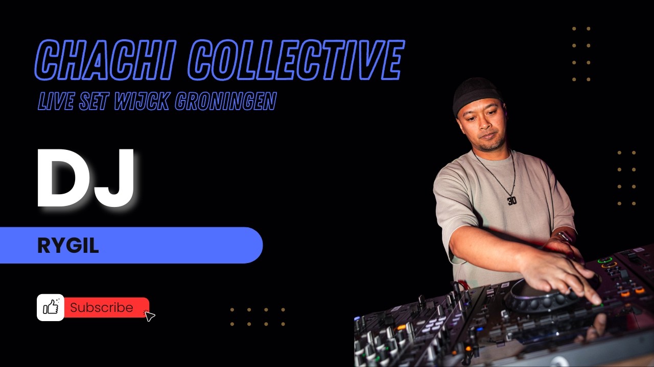 RYGIL - LIVE SET - CHACHI COLLECTIVE - WIJCK GRONINGEN