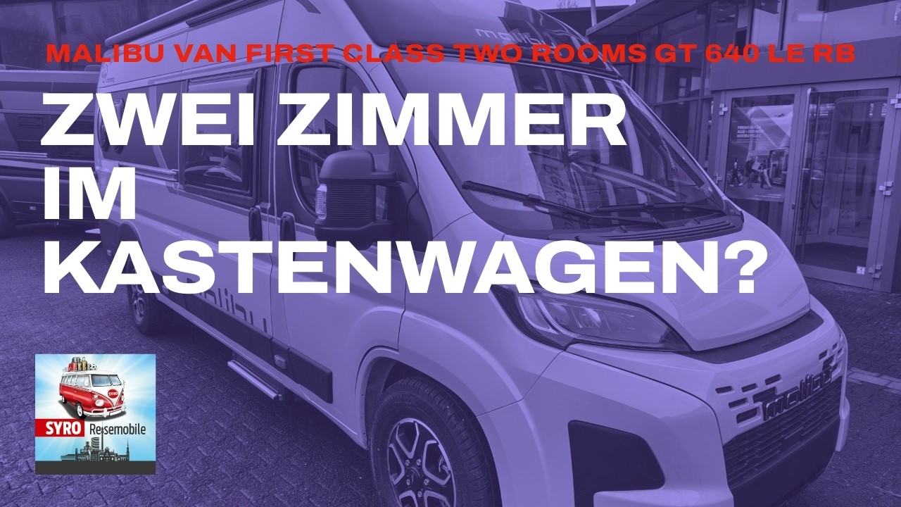 Wohnen wie in zwei Zimmern? 🚐 Malibu 640 LE RB im Detail + Mega-Rabatte!