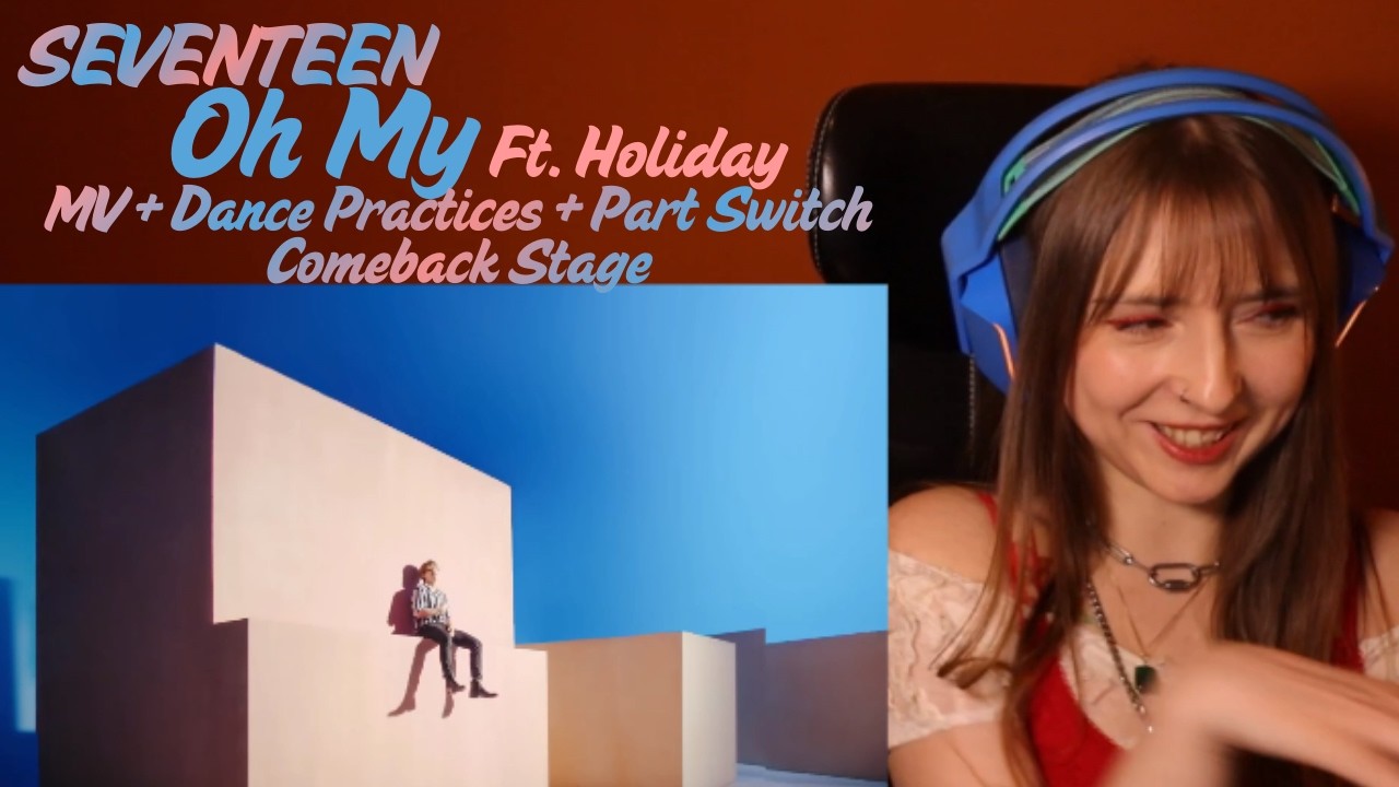 SEVENTEEN 'Oh My' MV + Dance Practices + Part Switch + Comeback Stage + 'Holiday'