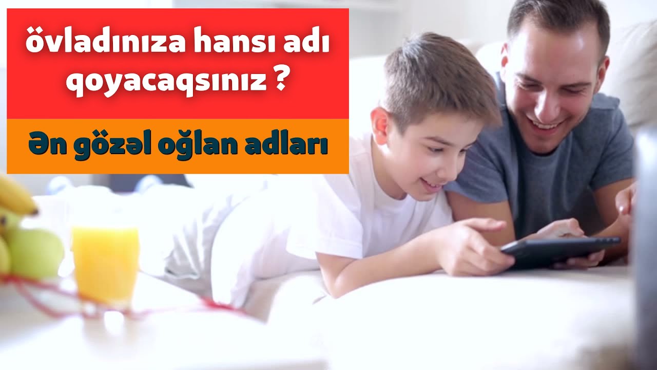 Ən yaxşı oğlan adları | Adların siyahısı