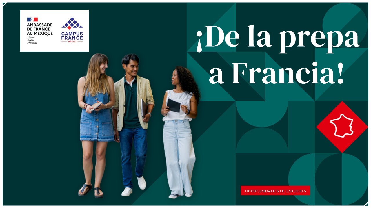 De la Prepa a Francia 2025: descubre cómo estudiar en Francia después del bachillerato.