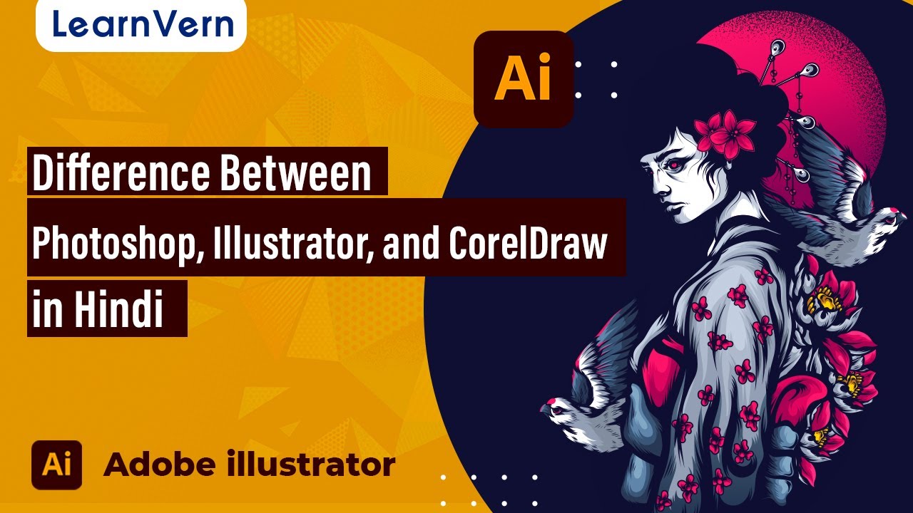 Difference Between Photoshop, Illustrator, and CorelDraw in Hindi for FREE on LearnVern