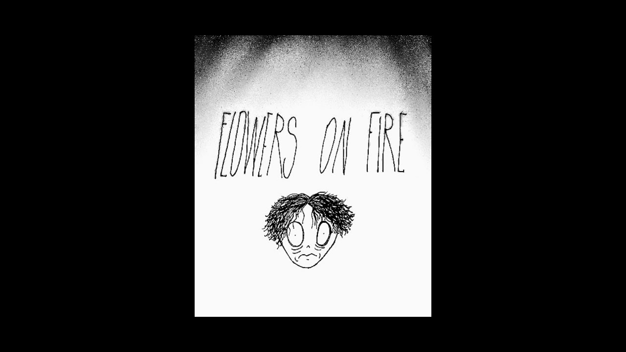 FLOWERS ON FIRE (full EP)