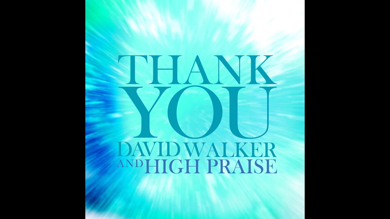 David Walker & High Praise - Thank You (Official Video)