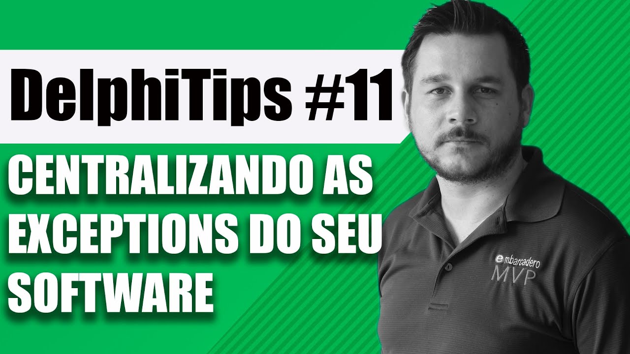 Delphi Tips #11 - Centralizando as Exceptions do seu software
