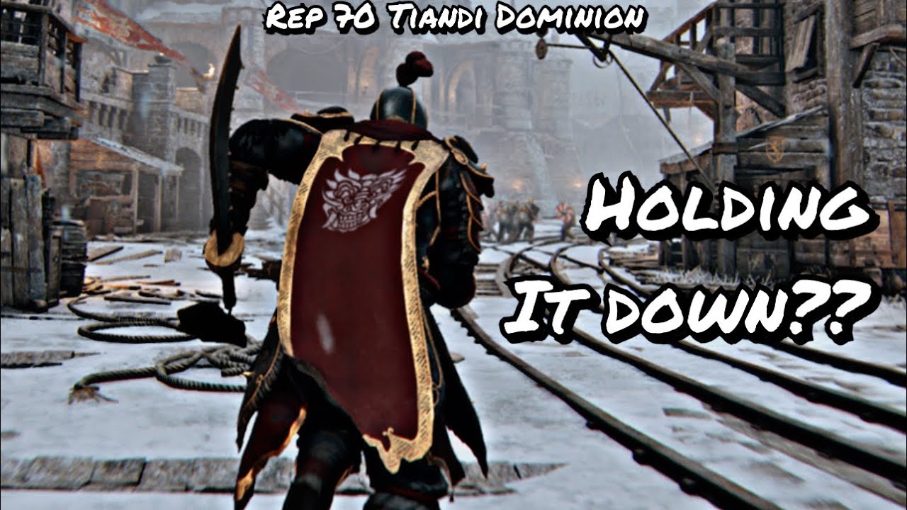 HOLDING IT DOWN?? (Rep 70 Tiandi Dominion) | For Honor