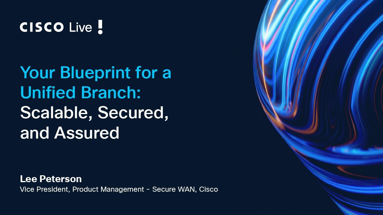 Centre Stage Session: Your Blueprint for a Unified Branch: Scalable, Secured, and Assured